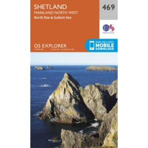 Ordnance Survey Explorer Map 469- Shetland – Mainland North West – North Roe & Sullom Voe